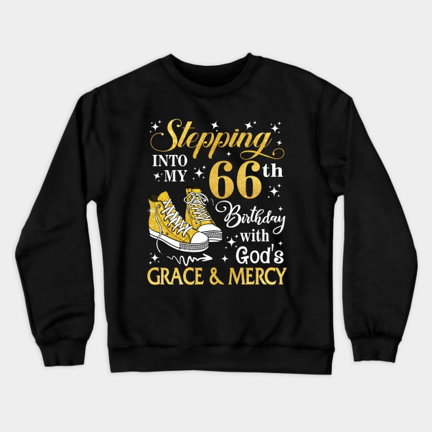 Stepping Into My 66th Birthday With God's Grace & Mercy Bday Crewneck Sweatshirt by MaxACarter